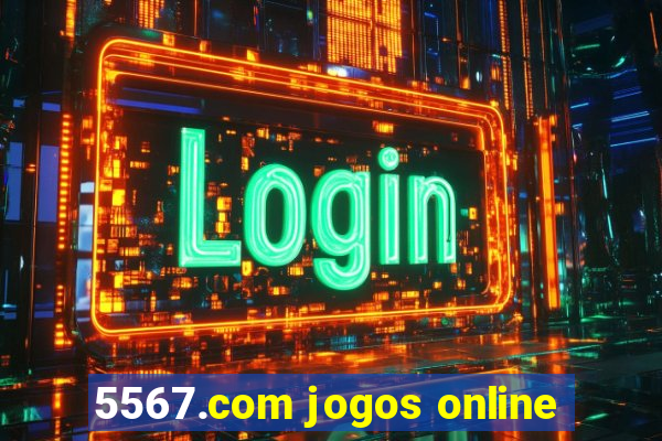 5567.com jogos online